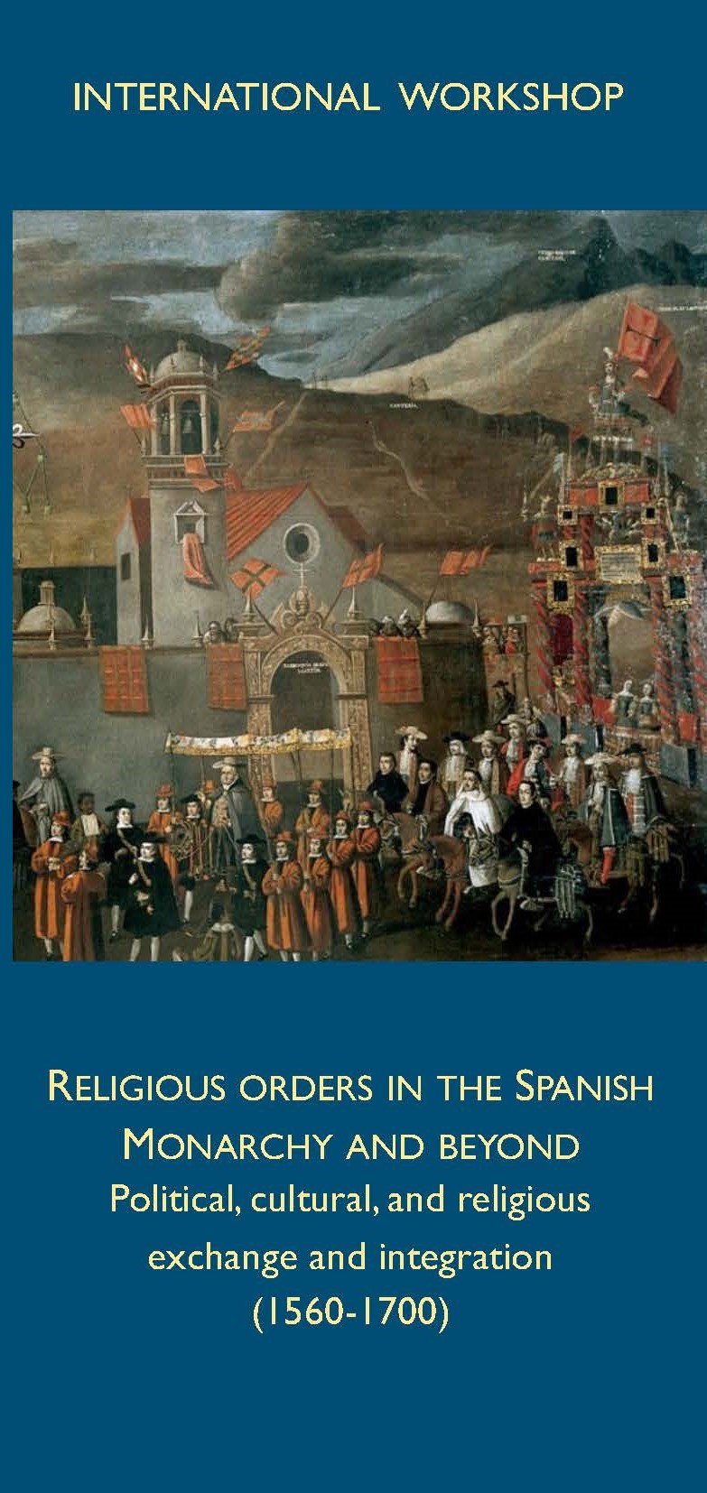 International Workshop RELIGIOUS ORDERS IN THE SPANISH MONARCHY AND BEYOND. Political, cultural, and religious exchange and integration  (1560-1700) (12-13.12.2024)