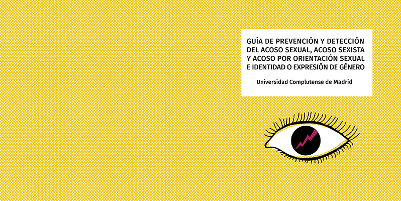 Guía de prevención y detección del acoso sexual, acoso sexista y acoso por orientación sexual de la UCM