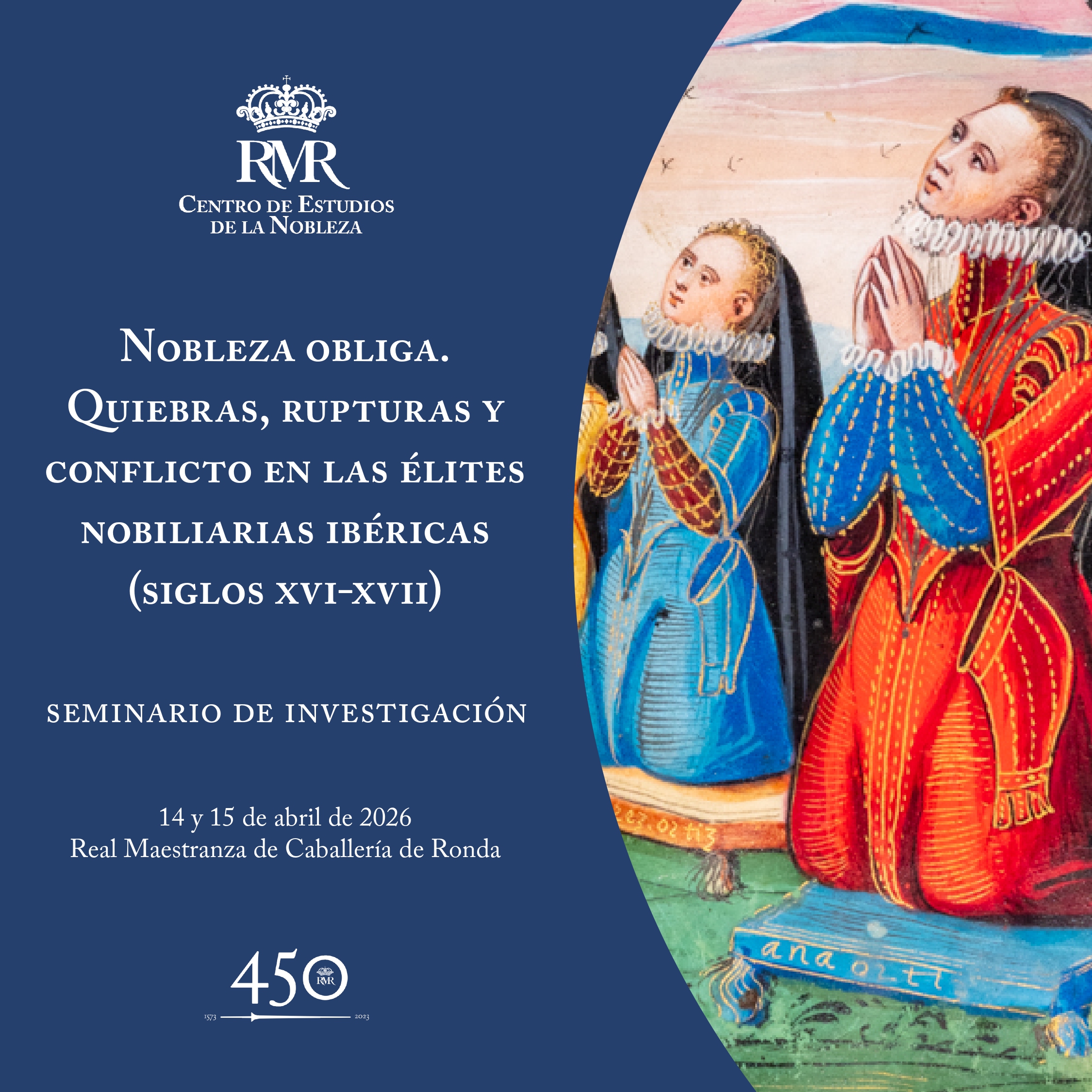Seminario de investigación "Nobleza obliga. Quiebras, rupturas y conflicto en las élites nobiliarias ibéricas (siglos XVI-XVII)"