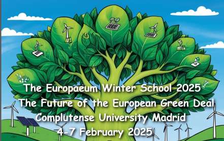 The Europaeum Winter School 2025: The Future of the European Green Deal. 4-7 February 2025 at Complutense University of Madrid.