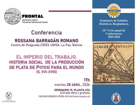 Conferencia: El imperio del trabajo. Historia social de la producción de plata de Potosí para el mundo, s.XVI-XVIII. 28-04-2026, 17:00