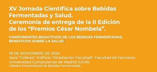 XV Jornada Científica sobre Bebidas Fermentadas y Salud. COMPONENTES BIOACTIVOS DE LAS BEBIDAS FERMENTADAS: BENEFICIOS SOBRE LA SALUD