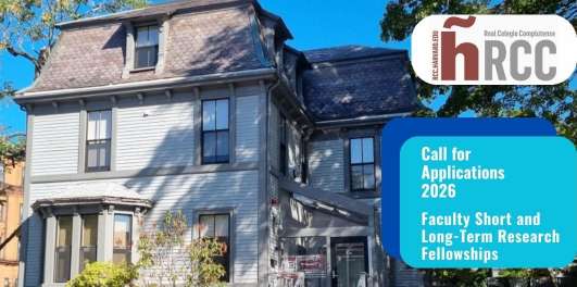 Call for Applications Faculty Short and Long-Term Research Fellowships at Real Colegio Complutense, Harvard University 2026.