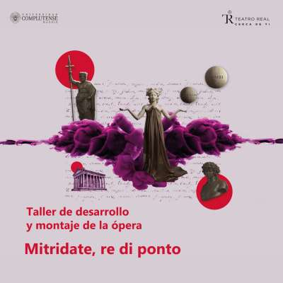 Taller de desarrollo y montaje de una Ópera en el Teatro Real: Mitridate, re di ponto.