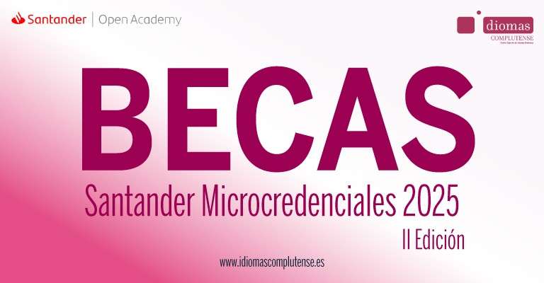 Última oportunidad de conseguir una de las 300 Becas Microcredenciales Santander para aprender Alemán, Coreano, Francés, Inglés, Italiano, Japonés o Noruego en Idiomas Complutense.