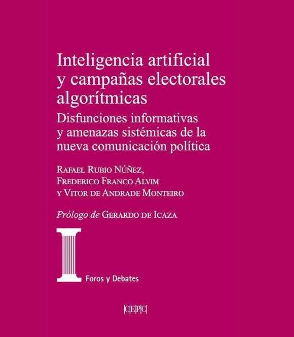 Inteligencia artificial y campañas electorales algorítmicas: Disfunciones informativas y amenazas sistémicas de la nueva comunicación política