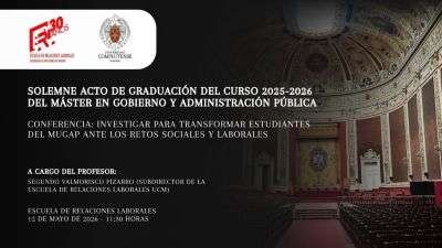 ACTO DE GRADUACIÓN MUGAP y Conferencia: "Investigar para transformar: estudiantes del MUGAP ante los retos sociales y laborales"