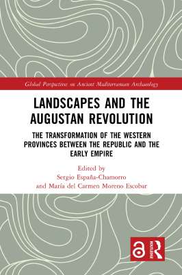Nuevo libro "Landscapes and the Augustan Revolution. The Transformation of the Western Provinces between the Republic and the Early Empire"