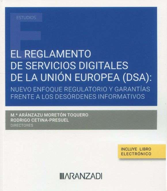 Nuevo libro del proyecto: El reglamento de servicios digitales de la Unión Europea (DSA): Nuevo enfoque regulatorio y garantías frente a los desórdenes informativos