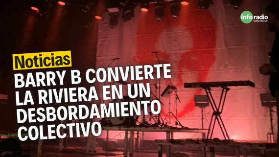 A todo volumen | Barry B convierte La Riviera en un desbordamiento colectivo