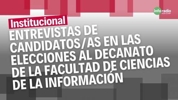 Haz clic aquí para acceder a las entrevistas de las Elecciones al Decanato de la Facultad de Ciencias de la Información 2025