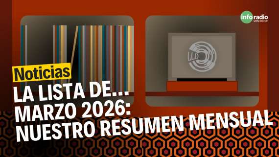 La Lista De... Marzo 2026 | Nuestro resumen mensual