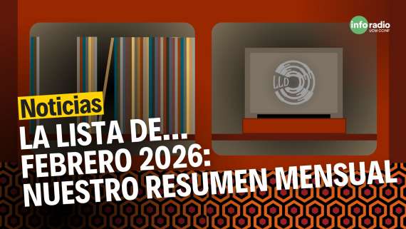 La Lista De… Febrero 2026 | Nuestro resumen mensual
