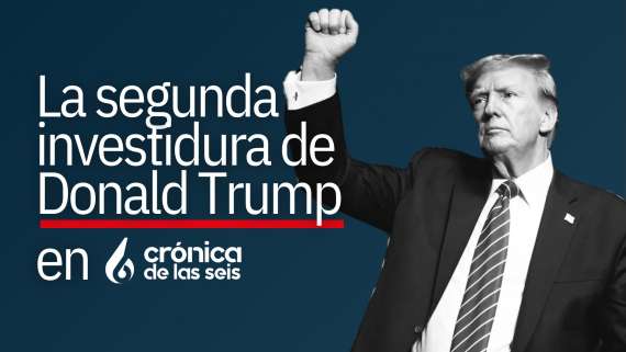 La segunda investidura de Donald Trump, en directo en Crónica de las seis