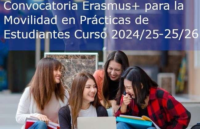 Abierta la Convocatoria Erasmus+ para la Movilidad en Prácticas de Estudiantes - Curso 2024/25 y 2025/26.