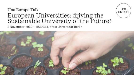 Segunda charla Una Europa Talks: 'European Universities - driving the Sustainable University of the Future?' 2 de noviembre -  16:30 - 17:30