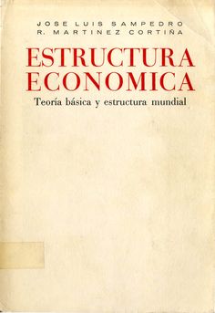 Obra fundamental en los estudios de economía en el que se trata el tema de la Estructura Económica,  concepto definido de múltiples formas, casi tantas como autores la han abordado.  Probablemente la definición más citada sea la de los profesores Sampedro y Martínez Cortiña  que la consideran como “la disciplina científica que tiene por objeto el estudio de las relaciones  de interdependencia dotadas de una cierta permanencia que enlazan los principales  componentes de una realidad económica globalmente considerada”.