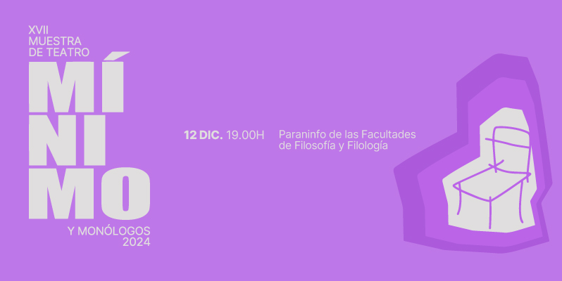 XVII Muestra de Teatro Mínimo y Monólogos UCM. 12 de diciembre, en Paraninfo de las Facultades de Filología y Filosofía