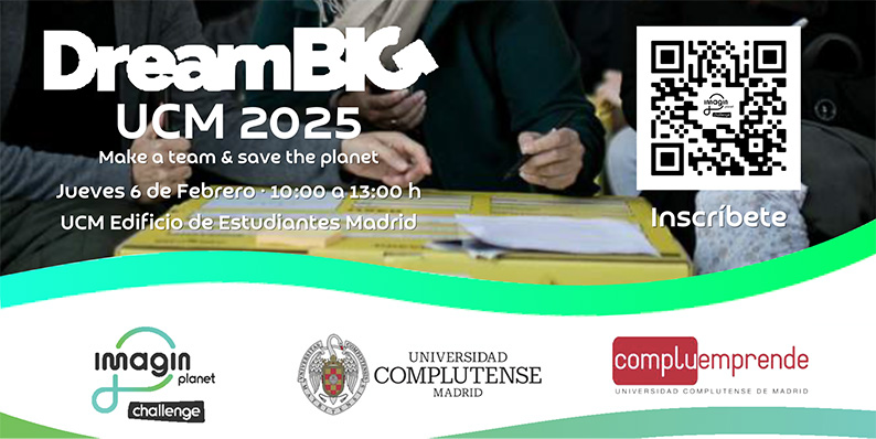 Ideas de emprendimiento y sostenibilidad. Participa en el DreamBig UCM . Jueves 6 febrero, a las 10h, Edificio Estudiantes