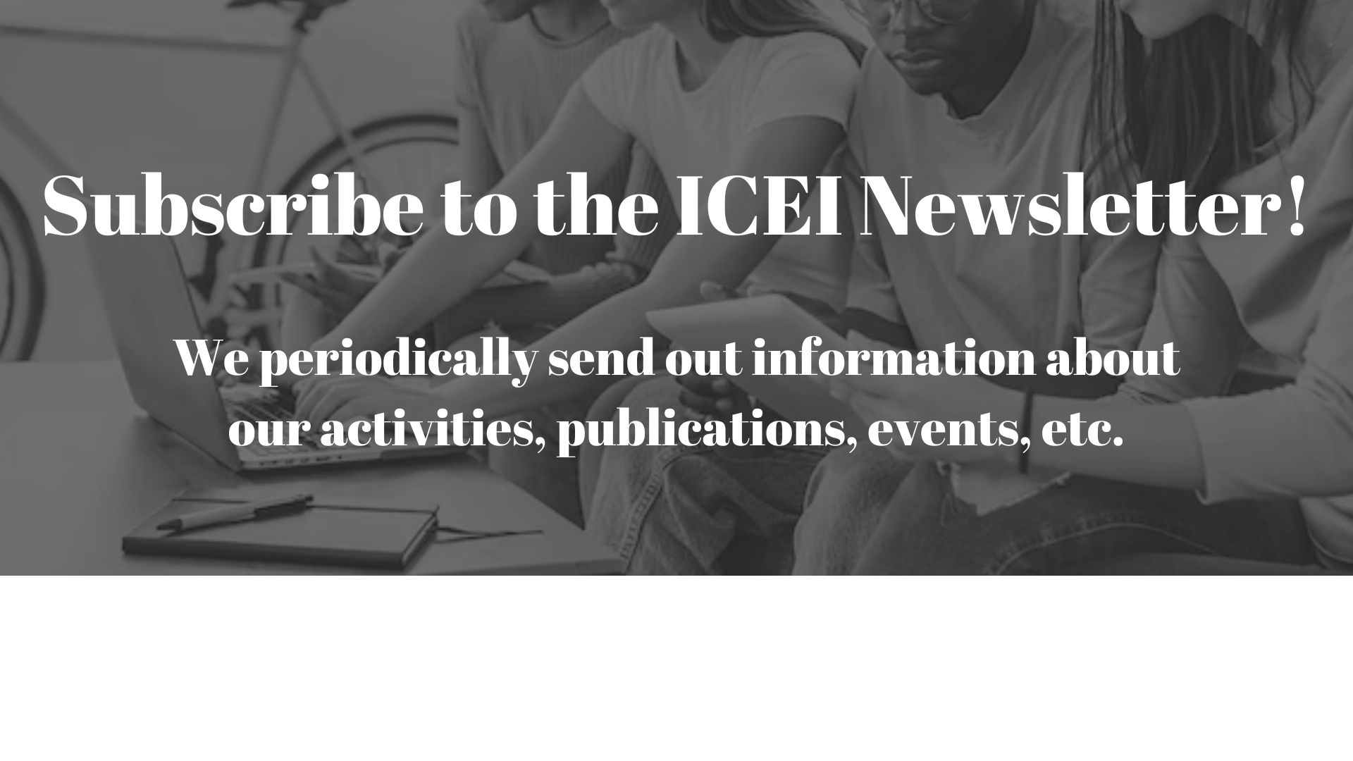 Suscribe to the ICEI Newsletter